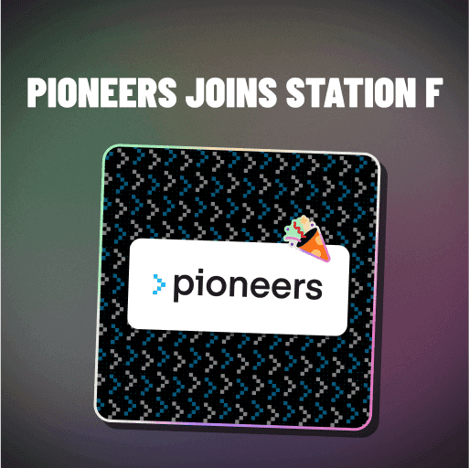 Pioneers joins STATION F with new program to support Europe's top entrepreneurs